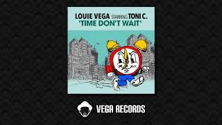 Louie Vega feat Toni C  Time Dont Wait Louie Vega Main Mix [upl. by Botsford]