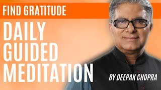 10 Min Meditation  Gratitude  Daily Guided Meditation by Deepak Chopra [upl. by Doy278]