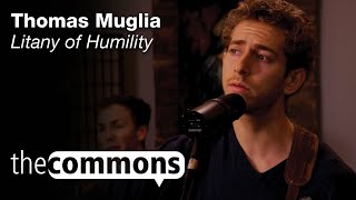 The Commons Litany of Humility – Thomas Muglia [upl. by Anwahsit529]