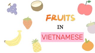 Easy Vietnamese  Fruits Vocabulary in Vietnamese  Practice Vietnamese everyday [upl. by Nedyah]