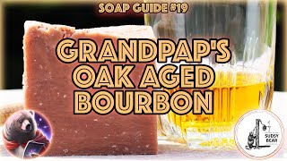 GRANDPAPS OAK AGED BOURBON  Sudsy Bear Soap Review [upl. by Euqilegna]