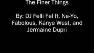 The Finer ThingsDJ Felli Fel ft NeYo Fabolous etc [upl. by Utley358]