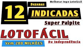 12 Dezenas INDICADAS para LOTOFÁCIL concurso 3190  especial da independência 2024 [upl. by Lodmilla186]