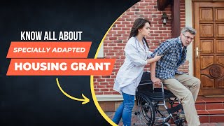 Specially Adapted Housing Grant  Veterans Guidance [upl. by Towbin646]