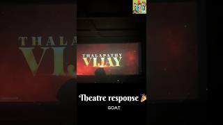 GOAT trailer theatre response✨ thegoat thalapathyvijay greatestofalltime trending youtubeshorts [upl. by Nnayram]