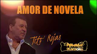 TITO ROJAS AMOR DE NOVELA KARAOKE [upl. by Manda]