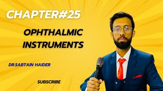 Chapter25ophthalmic instrumentsdr sabtain haider [upl. by Mosley]