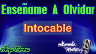 Karaoke Monterrey  Intocable  Enséñame A Olvidar [upl. by Kissel68]