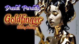 Dread Parade  Goldfinger Shirley Bassey Cover [upl. by Sinnard]