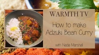 Ayurvedic Cooking  WARMTH TV  Adzuki Bean and Pumpkin Curry [upl. by Notsua570]