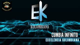 CUMBIA INFINITO  EXCELENCIA KOLOMBIANA 2023 FT SONIDO AGUAS LOCAS [upl. by Ahsennod]