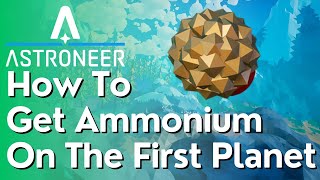 How To Get Ammonium On The First Planet In Astroneer [upl. by Ahseit]