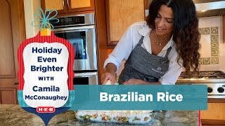 Holiday Even Brighter with Camila McConaughey Brazilian Rice [upl. by Aynatal84]