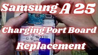 Samsung A25 Charging Port Board Replacement [upl. by Ardella]