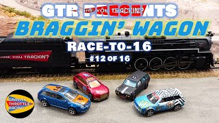 GTR Braggin Wagon  RACETO16  12 [upl. by Fachini968]