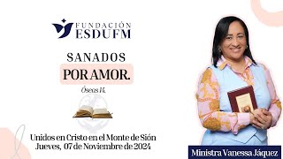 🔴LIVE Sanados por amor Óseas 14 Ministra Vanessa Jáquez [upl. by Netty363]