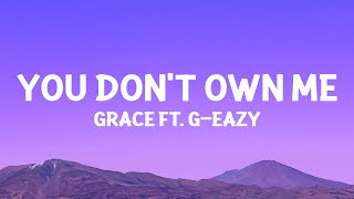 SAYGRACE  You Dont Own Me Lyrics ft GEazy [upl. by Etat]