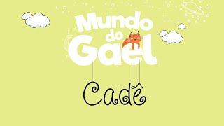 Mundo do Gael  Cadê Letra [upl. by Ayin]