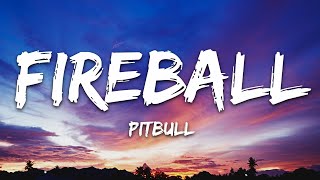 Pitbull  Fireball Lyrics ft John Ryan [upl. by Fridlund]