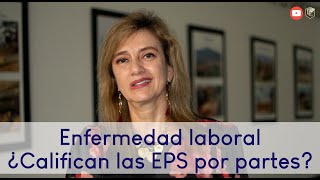 Enfermedad laboral ¿Califican las EPS por partes [upl. by Ehcsrop]