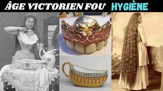 ÂGE VICTORIEN FOU  HYGIÈNE [upl. by Perreault]