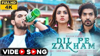 Dil Pe Zakhm  dil pe zakham jubin nautiyal  full video   dil pe zakhm khate hai  bhushan k [upl. by Rannug]