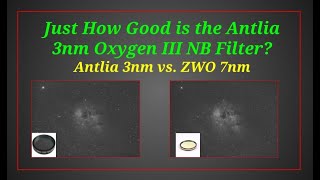 Just How Good is the Antlia 3nm Oxygen III NB Filter Antlia 3nm vs ZWO 7nm astronomy astro [upl. by Nylareg1]