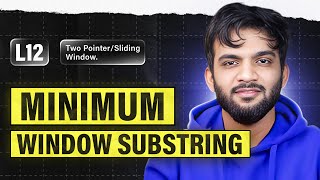 L12 Minimum Window Substring  2 Pointers and Sliding Window Playlist [upl. by Ayotan]