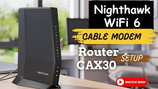 Nighthawk WiFi 6 Cable Modem Router CAX30 Review and Setup Guide [upl. by Peursem]