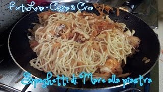 Spaghetti di mare alla piastra Ricetta grilled seafood spaghetti Recipe [upl. by Anyahs605]