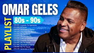 Omar Geles 2024 💕 los mejores vallenatos 💃 l sentir canciones Omar Geles 2K24💕 vallenato viejo🕺 [upl. by Ablem]