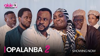 OPALANBA PART 2  Latest 2023 Yoruba Movie Starring Odunlade Adekola Ronke Odusanya Faduri Joseph [upl. by Dayna]