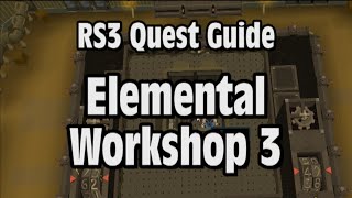 RS3 Elemental Workshop 3 Quest Guide  RuneScape [upl. by Thane]