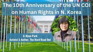 Jihyun Park on the 10th Anniversary of the UN COI on Human Rights in N Korea [upl. by Imuya]