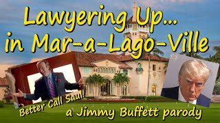 quotLawyering Up in MaraLagoVillequot a parody of the Jimmy Buffett classic and Trump satire [upl. by Gnourt334]