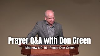 Prayer QampA with Don Green Matthew 6915 [upl. by Marguerita]