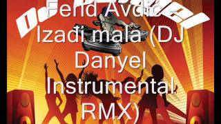 Ferid Avdic  Izadji mala DJ Danyel Instrumental RMX [upl. by Htebzil]