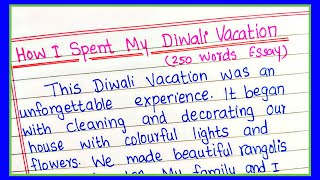 How I Spent My Diwali Vacation Essay  Essay on My Diwali Vacation  Essay Writing on My Diwali [upl. by Filbert]