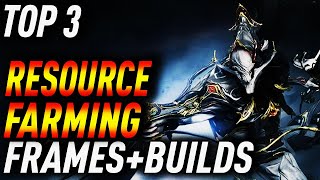 My TOP 3 MUST HAVE LOOT FRAMES for RESOURCE FARMING in Warframe [upl. by Enimrac]