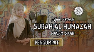 Murottal Surah Al Humazah Maqam Sikah  ALMA ESBEYE [upl. by Idnahc]