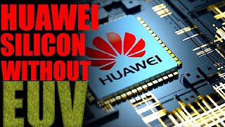 Huaweis GameChanging Tech Silicon Without EUV [upl. by Conger]