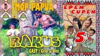 EPEN CUPEN 5 Mop Papua  quotRAKUSquot [upl. by Setarcos734]