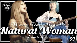 【Blues Cover】Natural Woman Acoustic  Wang Dang DoodleThe Source of Soul [upl. by Herzog]