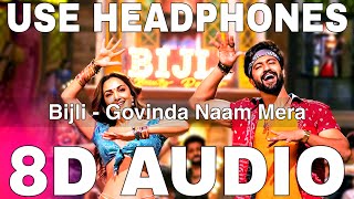 Bijli 8D Audio  Govinda Naam Mera  Mika Singh  Neha Kakkar  Vicky Kaushal Kiara Advani [upl. by Nosniv]