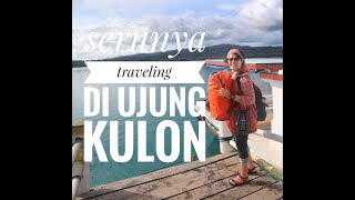 Serunya Traveling di Taman Nasional Ujung Kulon [upl. by Ajay]