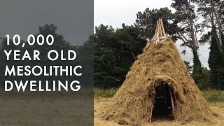 Recreating our past 10000 year old mesolithic dwelling replicated by experimental archaeologists [upl. by Florio476]