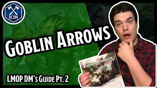 Goblin Arrows amp Cragmaw Hideout  Lost Mine of Phandelver DM Guide  Pt 2 [upl. by Almeida]