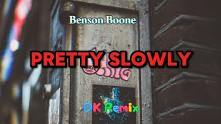 DJ PRETTY SLOWLY DK REMIX [upl. by Turne524]