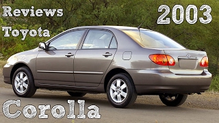 Reviews Toyota Corolla 2003 [upl. by Suoicerpal]