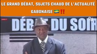 Le grand débat sujets chaud de l’actualité gabonaise 🇬🇦‼️ [upl. by Leahplar]